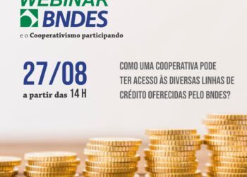 BNDES detalha como uma cooperativa pode ter acesso a crédito