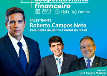 Presidente do Bacen será atração do 4º Painel Cooperativismo Financeiro do Sicoob Engecred
